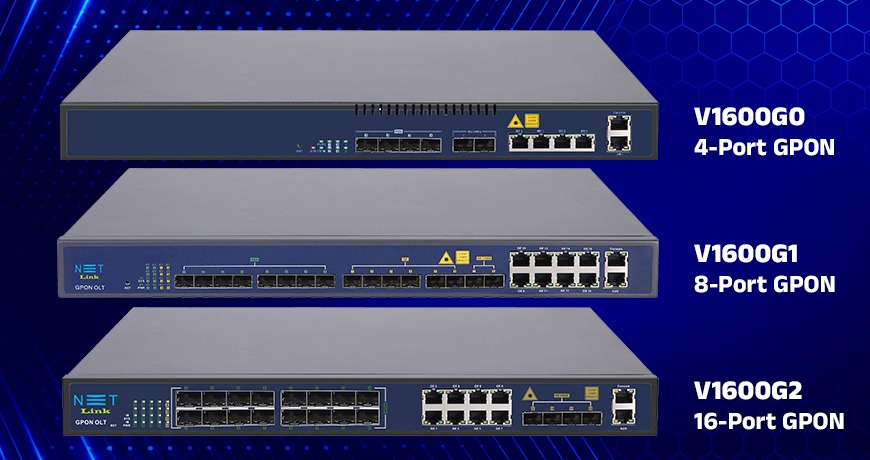Netlink V1600 Series GPON OLT devices including V1600G0 4-Port GPON, V1600G1 8-Port GPON, and V1600G2 16-Port GPON models displayed on a blue technology background.